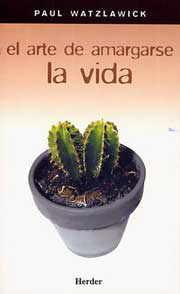 El Arte de Amargarse la Vida